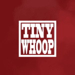 TinyWhoop